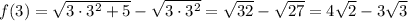 f(3)=\sqrt{3\cdot 3^2+5}-\sqrt{3\cdot 3^2}=\sqrt{32}-\sqrt{27}=4\sqrt{2}-3\sqrt{3}