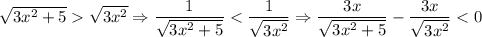 \sqrt{3x^2+5}\sqrt{3x^2}\Rightarrow \dfrac{1}{\sqrt{3x^2+5}}