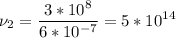 \displaystyle \nu_2=\frac{3*10^8}{6*10^{-7}}=5*10^{14}