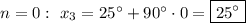 n=0:\ x_3=25^\circ+90^\circ\cdot0=\boxed{25^\circ}