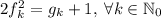 2f_{k}^2=g_{k}+1,\; \forall k\in\mathbb{N}_{0}