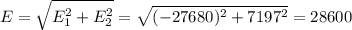 \displaystyle E=\sqrt{E_1^2+E_2^2}=\sqrt{(-27680)^2+7197^2}=28600
