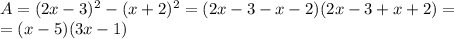 A=(2x-3)^2-(x+2)^2=(2x-3-x-2)(2x-3+x+2)=\\=(x-5)(3x-1)