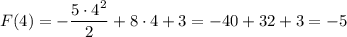 F(4)=-\dfrac{5\cdot4^2}{2} +8\cdot4+3=-40+32+3=-5