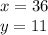 x = 36\\y = 11