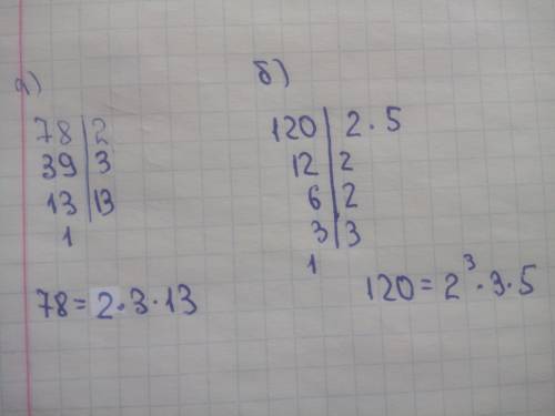 Распрложи числа на простые множетели а)78 б)120​