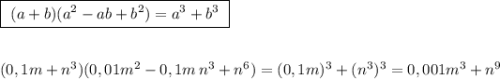 \boxed {\ (a+b)(a^2-ab+b^2)=a^3+b^3\ }\\\\\\(0,1m+n^3)(0,01m^2-0,1m\, n^3+n^6)=(0,1m)^3+(n^3)^3=0,001m^3+n^9