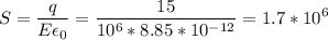 \displaystyle S=\frac{q}{E\epsilon_0}=\frac{15}{10^6*8.85*10^{-12}}=1.7*10^6