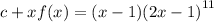 c + xf(x) = {(x - 1)(2x - 1)}^{11}