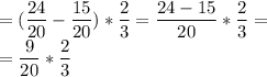 \displaystyle =(\frac{24}{20} -\frac{15}{20} )*\frac{2}{3} =\frac{24-15}{20} *\frac{2}{3}=\\=\frac{9}{20} *\frac{2}{3}