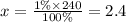 x = \frac{1\% \times 240}{100\%} = 2.4