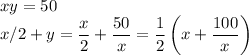 \displaystyle\\xy = 50\\x/2+y = \frac{x}{2} + \frac{50}{x} = \frac{1}{2}\left(x+\frac{100}{x}\right)
