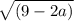\sqrt{(9-2a)}