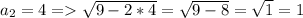 a_2=4=\sqrt{9-2*4}=\sqrt{9-8}=\sqrt{1}=1
