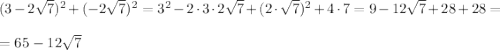 (3-2\sqrt{7})^2+(-2\sqrt{7})^2 =3^2-2\cdot 3\cdot 2\sqrt{7} +(2\cdot\sqrt{ 7})^2+4\cdot 7=9-12\sqrt{7}+28+28=\\\\=65-12\sqrt{7}