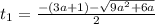 t_{1}=\frac{-(3a+1)-\sqrt{9a^2+6a} }{2}
