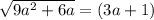 \sqrt{ 9a^2+6a}=(3a+1)