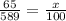 \frac{65}{589} =\frac{x}{100} \\\\\\