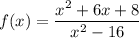 f(x) = \dfrac{x^{2} + 6x + 8}{x^{2} - 16}