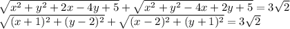 \sqrt{x^2 +y^2+2x-4y+5} +\sqrt{x^2+y^2-4x+2y+5} =3\sqrt{2} \\\sqrt{(x+1)^2 +(y-2)^2} + \sqrt{(x-2)^2 +(y+1)^2} =3\sqrt{2} \\\\
