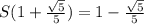 S(1+\frac{\sqrt{5}}{5})=1-\frac{\sqrt{5} }{5}