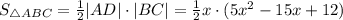 S_{\triangle ABC}=\frac{1}{2}|AD|\cdot |BC|=\frac{1}{2}x\cdot (5x^2-15x+12)