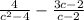 \frac{4}{c^{2}-4 } -\frac{3c-2}{c-2}