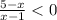 \frac{5-x}{x-1}