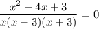\displaystyle \frac{x^2-4x+3}{x(x-3)(x+3)}=0