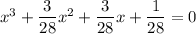 x^3+\dfrac{3}{28}x^2+\dfrac{3}{28}x+\dfrac{1}{28}=0