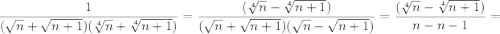 $\frac{1}{(\sqrt{n}+\sqrt{n+1} )(\sqrt[4]{n}+\sqrt[4]{n+1})}=\frac{(\sqrt[4]{n}-\sqrt[4]{n+1})}{(\sqrt{n}+\sqrt{n+1} )(\sqrt{n}-\sqrt{n+1})} =\frac{(\sqrt[4]{n}-\sqrt[4]{n+1})}{n - n - 1} =
