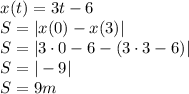 \[\begin{array}{l}x(t) = 3t - 6\\S = |x(0) - x(3)|\\S = |3 \cdot 0 - 6 - (3 \cdot 3 - 6)|\\S = | - 9|\\S = 9m\end{array}\]