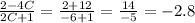 \frac{2-4C}{2C+1} = \frac{2+12}{-6+1} = \frac{14}{-5} = -2.8