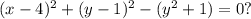 (x-4)^{2} + (y-1)^{2} - (y^{2} + 1) = 0?