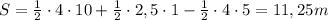 \[S = \frac{1}{2} \cdot 4 \cdot 10 + \frac{1}{2} \cdot 2,5 \cdot 1 - \frac{1}{2} \cdot 4 \cdot 5 = 11,25m\]