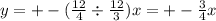 y = + - ( \frac{12}{4} \div \frac{12}{3} )x = + - \frac{3}{4} x