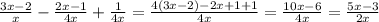 \frac{3x-2}{x}-\frac{2x-1}{4x}+\frac{1}{4x}=\frac{4(3x-2)-2x+1+1}{4x}=\frac{10x-6}{4x}=\frac{5x-3}{2x}