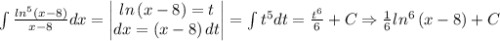 \int \frac{ln^5\left ( x-8 \right )}{x-8}dx=\begin{vmatrix}ln\left ( x-8 \right )=t\\ dx=\left ( x-8 \right )dt\end{vmatrix}=\int t^5dt=\frac{t^6}{6}+C\Rightarrow \frac{1}{6}ln^6\left ( x-8 \right )+C