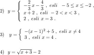 2)\ \ y=\left\{\begin{array}{l}-\dfrac{2}{3}\, x-\dfrac{4}{3}\ ,\ esli\ \ -5\leq x\leq -2\ ,\\x+2\ ,\ esli\ -2