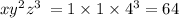 x {y}^{2} {z}^{3} \: = 1 \times 1 \times {4}^{3} = 64