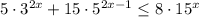 5\cdot 3^{2x}+15\cdot 5^{2x-1}}\leq 8\cdot 15^{x}