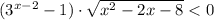 (3^{x-2}-1)\cdot \sqrt{x^2-2x-8}
