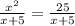 \[\frac{{{x^2}}}{{x + 5}} = \frac{{25}}{{x + 5}}\]