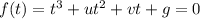 f(t)=t^3+ut^2+vt+g=0