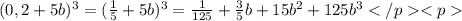 (0,2+5b)^3=(\frac {1}{5}+5b)^3=\frac{1}{125}+\frac{3}{5}b+15b^2+125b^3