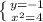 \left \{ {{y=-1} \atop {x^2=4}} \right.