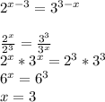 2^{x-3}=3^{3-x}\\\\\frac{2^x}{2^3}=\frac{3^3}{3^x}\\2^x*3^x=2^3*3^3\\6^x=6^3\\ x=3