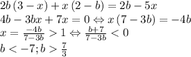 2b\left ( 3-x \right )+x\left ( 2-b \right )=2b-5x\\4b-3bx+7x=0\Leftrightarrow x\left ( 7-3b \right )=-4b\\x=\frac{-4b}{7-3b}1\Leftrightarrow \frac{b+7}{7-3b}