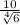 \frac{10}{\sqrt[4]{6} }