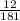 \frac{12}{181 }